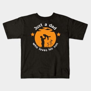 Just a dad who loves his son Kids T-Shirt